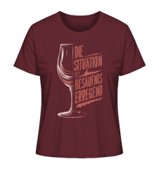 Die Situation ist Besäufnis erregend - Ladies Organic Shirt - Lady-Shirts (Burgundy, XS, ) - GruemArt