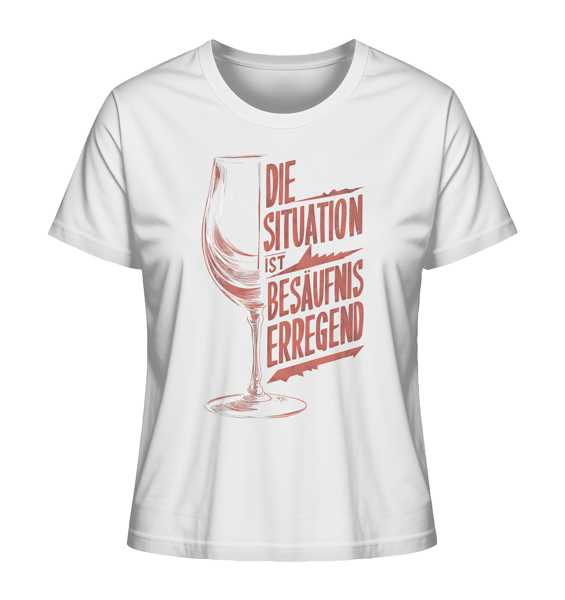 Die Situation ist Besäufnis erregend - Ladies Organic Shirt - Lady-Shirts (White, XS, ) - GruemArt