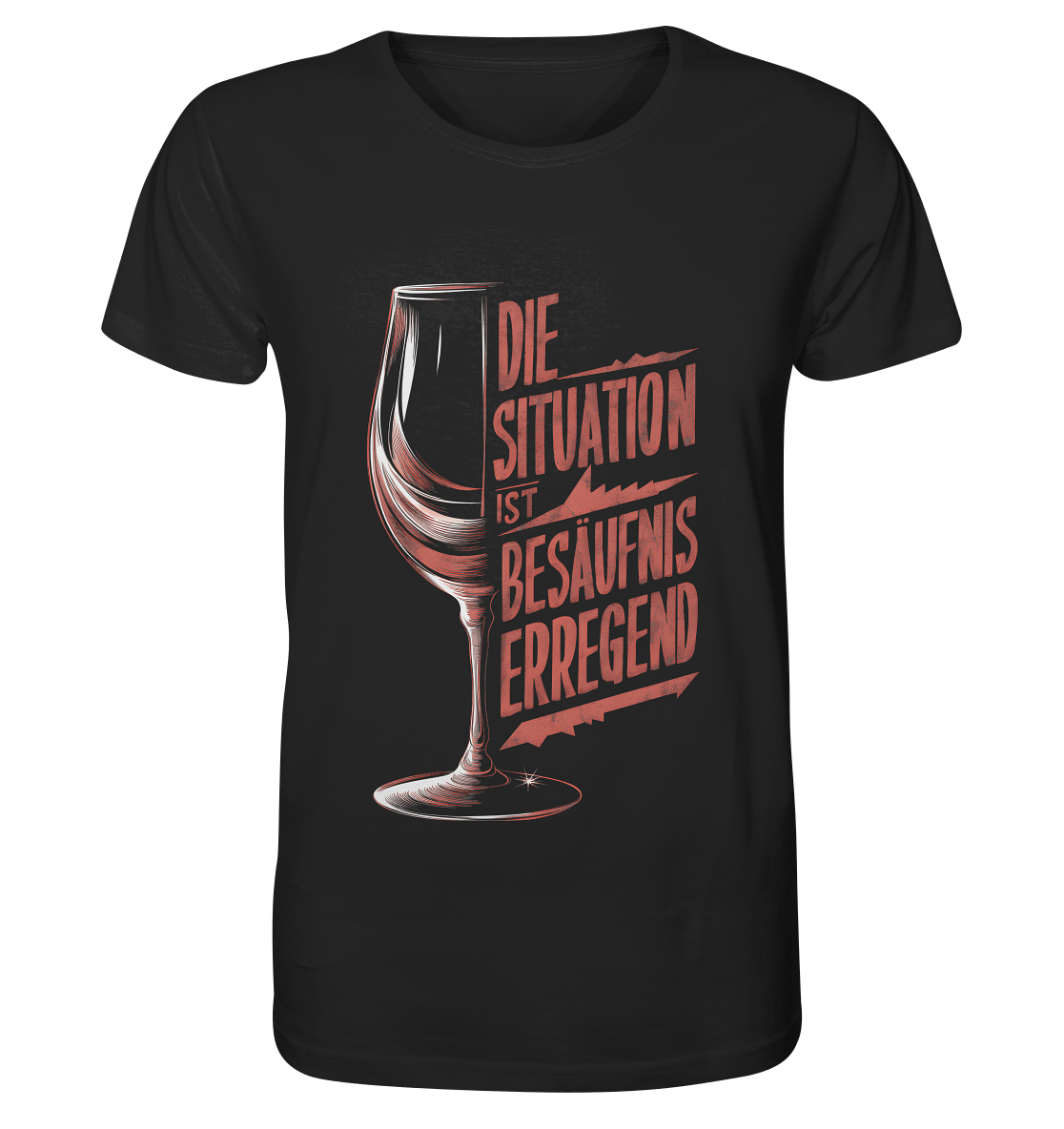 Die Situation ist Besäufnis erregend - Organic Shirt - Unisex-Shirts (Black, XS, ) - GruemArt