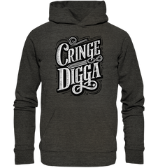 Cringe Digga  - Organic Hoodie