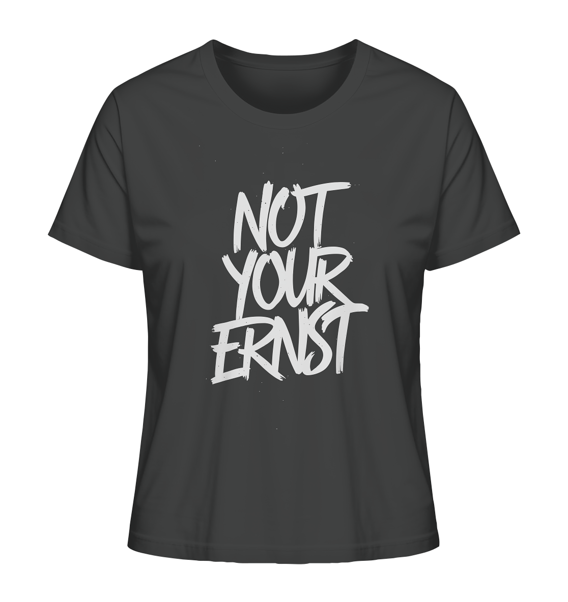 NOT YOUR ERNST - Ladies Organic Shirt - Lady-Shirts (Anthracite, XS, ) - GruemArt