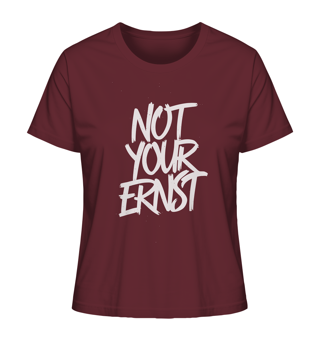 NOT YOUR ERNST - Ladies Organic Shirt - Lady-Shirts (Burgundy, XS, ) - GruemArt