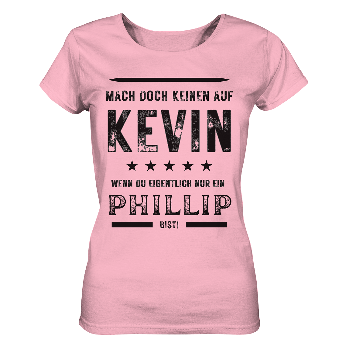 MACH KEINEN AUF KEVIN DU PHILLIP - Lady Shirt - Lady Shirt (Cotton Pink, S, ) - GruemArt