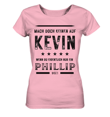 MACH KEINEN AUF KEVIN DU PHILLIP - Lady Shirt - Lady Shirt (Cotton Pink, S, ) - GruemArt