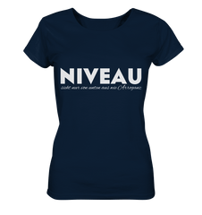 Niveau sieht nur von unten aus wie Arroganz - Ladies Shirt - Lady-Shirts (French Navy, S, ) - GruemArt