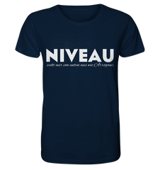 Niveau sieht nur von unten aus wie Arroganz - Unisex Shirt - Unisex-Shirts (French Navy, S, ) - GruemArt